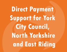 direct-payment-support for York North Yorks and East Riding